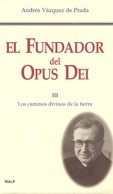 EL FUNDADOR DEL OPUS DEI III