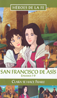 SAN FRANCISCO DE ASS. EPISODIOS VII, VIII y IX - HROES DE LA FE