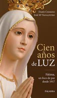 CIEN AÑOS DE LUZ. FÁTIMA, UN FOCO DE PAZ DESDE 1917