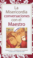 LA MISERICORDIA - CONVERSACIONES CON EL MAESTRO