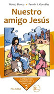 NUESTRO  AMIGO JESUS (CATEQUESIS)