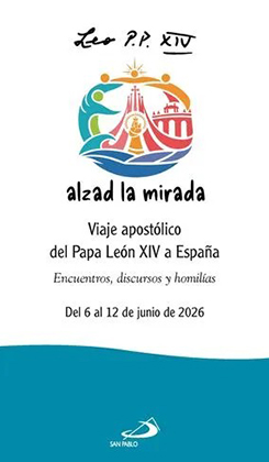 ALZAD LA MIRADA. VIAJE APOST�LICO DEL PAPA LE�N XIV A ESPA�A.