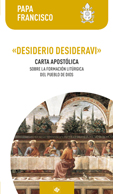 «DESIDERIO DESIDERAVI» CARTA APOSTÓLICA