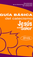 GUIA BÁSICA DEL CATECISMO JESÚS ES EL SEÑOR
