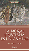 LA MORAL CRISTIANA ES UN CAMINO
