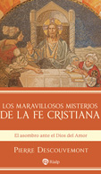 LOS MARAVILLOSOS MISTERIOS DE LA FE CRISTIANA