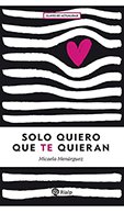 SOLO QUIERO QUE TE QUIERAN