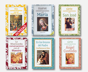 Coleccion conversaciones con la Virgen Maria, el Angel Custodio, San Jose