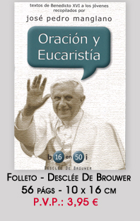 ORACION Y EUCARISTIA - BENEDICTO XVI EN 50 IDEAS